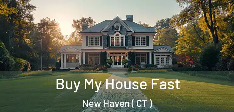  Buy My House Fast New Haven ( CT )