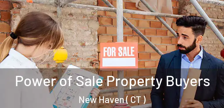  Power of Sale Property Buyers New Haven ( CT )
