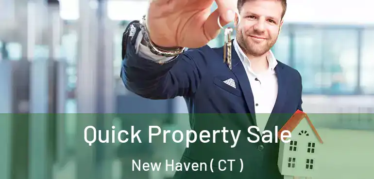 Quick Property Sale New Haven ( CT )