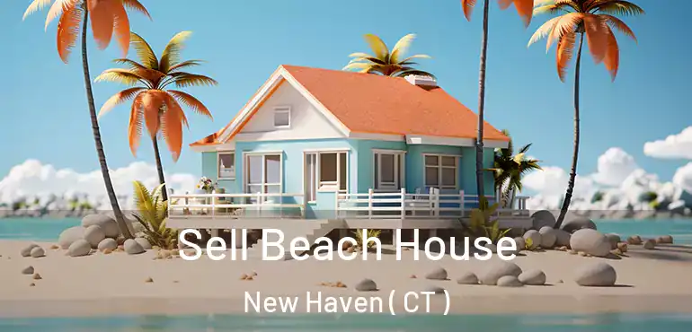 Sell Beach House New Haven ( CT )