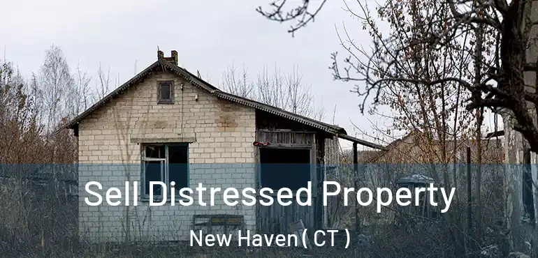  Sell Distressed Property New Haven ( CT )