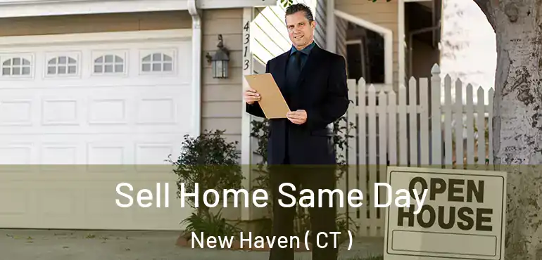  Sell Home Same Day New Haven ( CT )