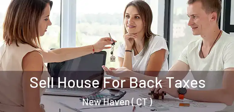  Sell House For Back Taxes New Haven ( CT )