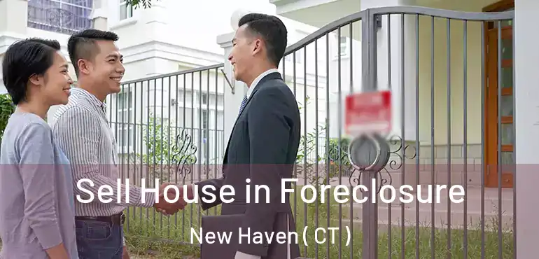  Sell House in Foreclosure New Haven ( CT )