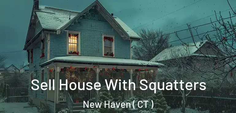  Sell House With Squatters New Haven ( CT )