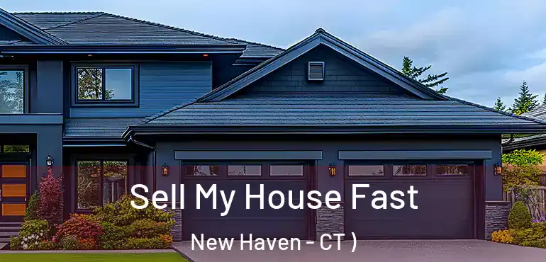  Sell My House Fast New Haven - CT )