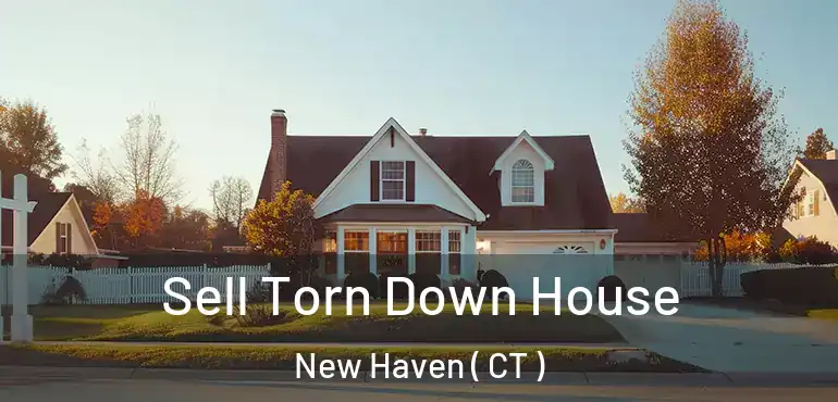  Sell Torn Down House New Haven ( CT )