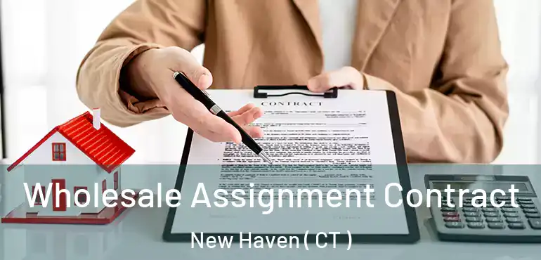  Wholesale Assignment Contract New Haven ( CT )